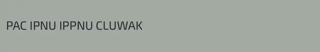 PAC IPNU IPPNU CLUWAK